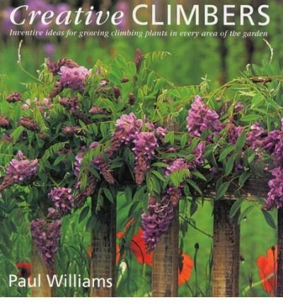 9781850299455: Creative Climbers: Inventive Ideas for Growing Plants in Every Area of the Garden