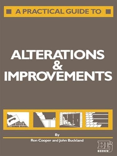 Imagen de archivo de A Practical Guide to Alterations and Improvements a la venta por Better World Books Ltd