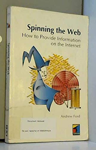 Beispielbild fr Spinning the Web: How to Provide Information on the Internet zum Verkauf von WorldofBooks