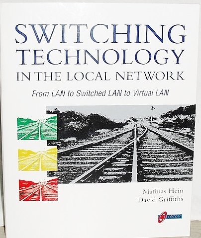 9781850321668: Switching Technology in the Local Network: From Lan to Switched Lan to Virtual Lan