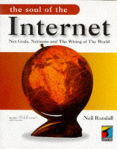 Beispielbild fr The Soul of the Internet: Net Gods, Netizens and the Wiring of the World zum Verkauf von WorldofBooks