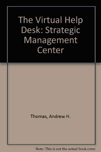 Imagen de archivo de The Virtual Help Desk: Strategic Management Center a la venta por HPB-Red