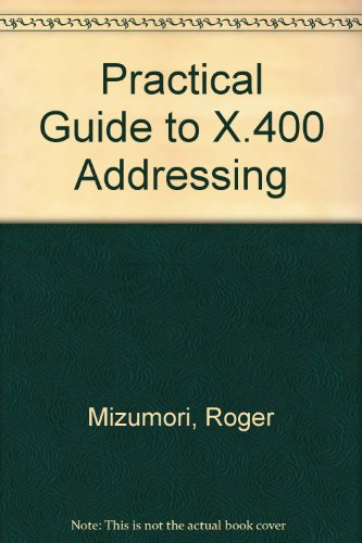 Stock image for The Practical Guide to X.400 Addressing for sale by Wonder Book