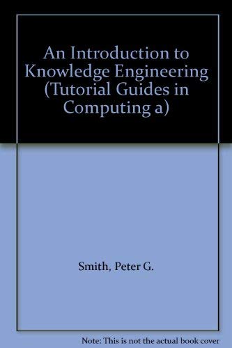 Imagen de archivo de An Introduction to Knowledge Engineering (Tutorial Guides in Computing & Information Systems) a la venta por Bahamut Media
