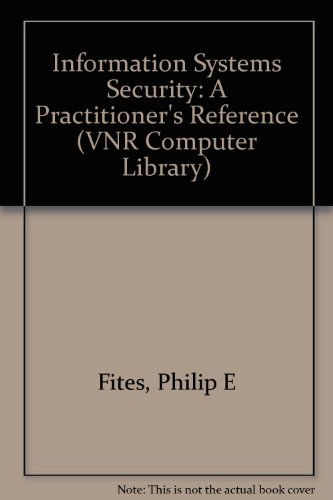 9781850328285: Information Systems Security: A Practitioner's Reference (VNR Computer Library)