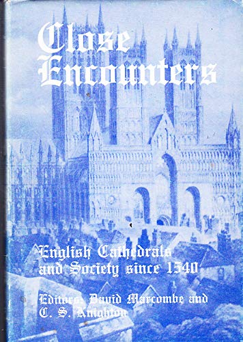9781850410386: Close Encounters: English Cathedrals and Society Since 1540: no. 3 (Studies in local & regional history)