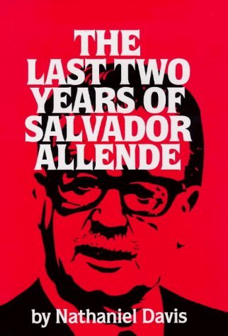 THE LAST TWO YEARS OF SALVADOR ALLENDE.