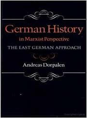 Beispielbild fr GERMAN HISTORY IN MARXIST PERSPECTIVE. THE EAST GERMAN APPROACH [HARDBACK] zum Verkauf von Prtico [Portico]