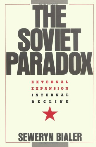 Stock image for The Soviet Paradox: External Expansion, Internal Decline for sale by Wonder Book