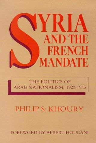 Syria and the French Mandate (9781850430322) by Khoury, Philip S.