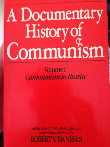 Beispielbild fr A Documentary History of Communism: Volume I, Communism in Russia v. 1 zum Verkauf von East Kent Academic