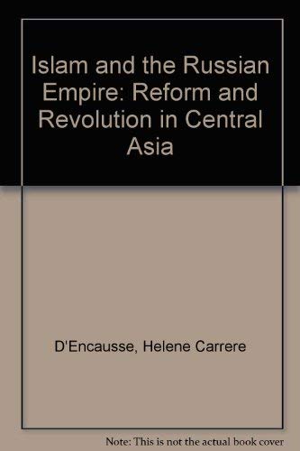 9781850430476: Islam and the Russian Empire: Reform and revolution in central Asia