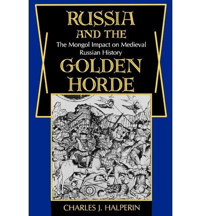 Stock image for Russia and the Golden Horde: The Mongol Impact on Medieval Russian History for sale by Book Bear