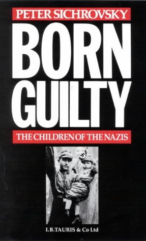 Beispielbild fr Born Guilty; Children of Nazi Families zum Verkauf von Syber's Books