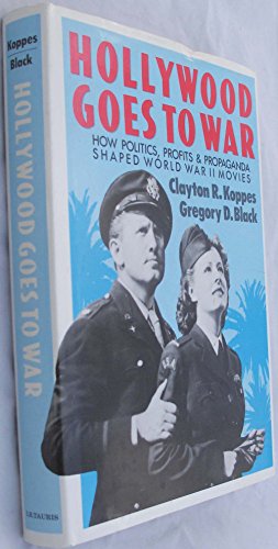 Stock image for Hollywood Goes to War: How Politics, Profits & Propaganda SHaped World War II Movies for sale by Wonder Book