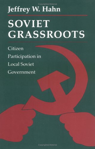 9781850431039: Soviet Grassroots: Citizen Participation in Local Soviet Government