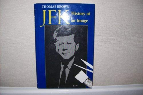 Beispielbild fr JFK: History of an Image zum Verkauf von WorldofBooks