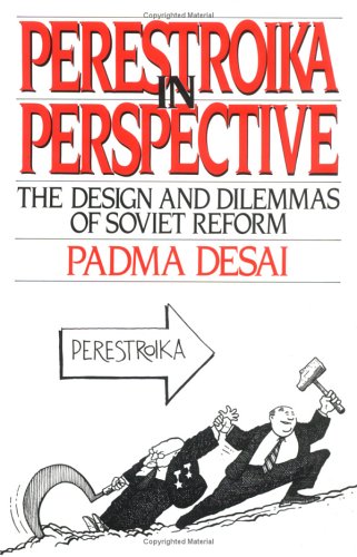 Perestroika in Perspective: The Design and Dilemmas of Soviet Reform (9781850431411) by Desai, Padma