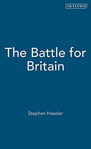 9781850431480: The Battle for Britain: Thatcher and the New Liberals (Second World)