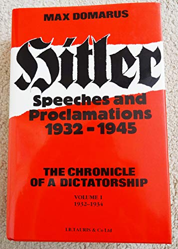 Hitler Speeches and Proclamations: 1932-34 v. 1 (9781850431565) by Domarus, Max