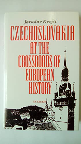 Stock image for Czechoslovakia at the Crossroads of European History for sale by WorldofBooks