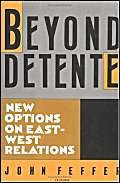 Beyond Detente: New Options on East-West Relations