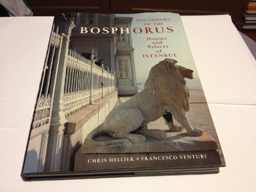 SPLENDOURS OF THE BOSPHORUS: HOUSES AND PALACES OF ISTANBUL.