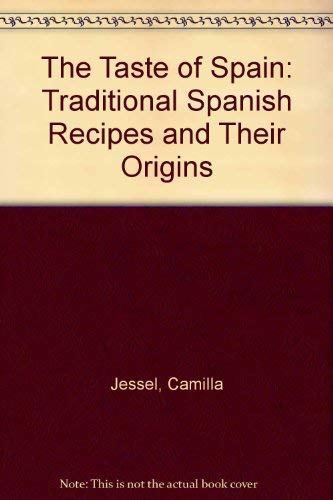 9781850432357: The Taste of Spain: Traditional Spanish Recipes and Their Origins