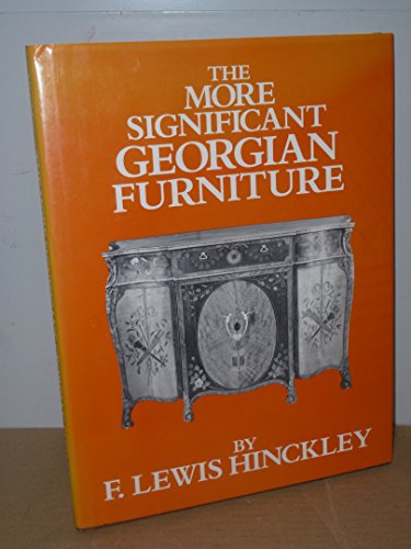 Imagen de archivo de The More Significant Georgian Furniture a la venta por HPB-Red