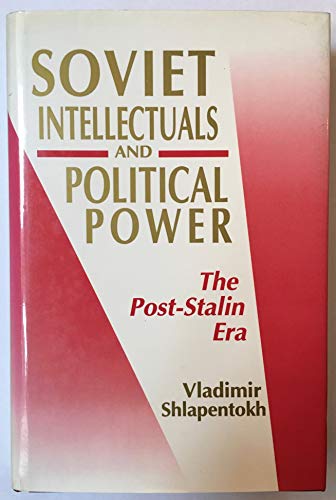 Imagen de archivo de SOVIET INTELLECTUALS AND POLITICAL POWER. THE POST-STALIN ERA a la venta por Prtico [Portico]