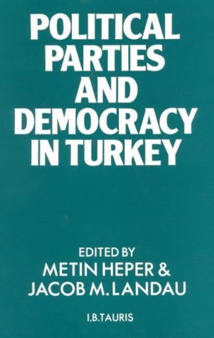 Imagen de archivo de POLITICAL PARTIES AND DEMOCRACY IN TURKEY a la venta por Second Story Books, ABAA