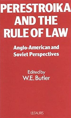 Perestroika and the Rule of Law: Soviet and Anglo-American Perspectives (9781850433163) by Butler, William Elliott
