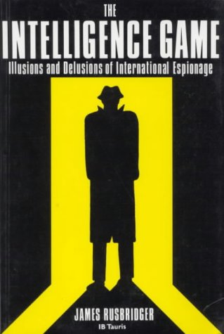 Stock image for The Intelligence Game: Illusions and Delusions of International Espionage for sale by MusicMagpie