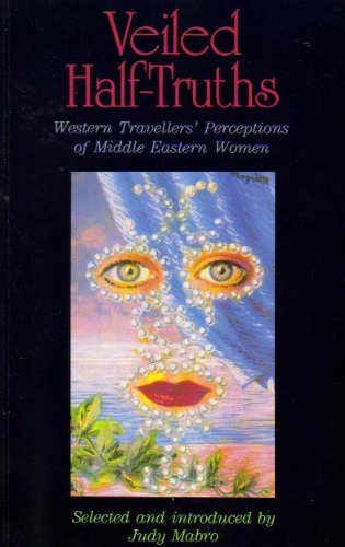 9781850433552: Veiled Half Truths: Western Travellers' Perceptions of Middle Eastern Women