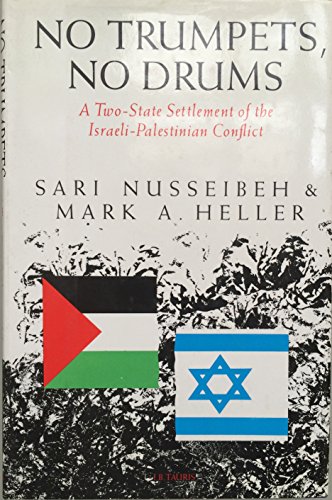 Imagen de archivo de No Trumpets, No Drums : Two State Settlement of the Israeli-Palestinian Conflict a la venta por Rose's Books IOBA