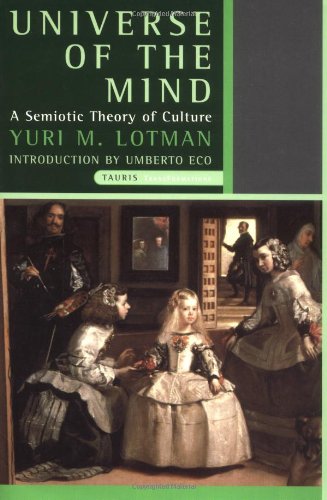 Universe of the Mind: A Semiotic Theory of Culture (Tauris Transformations) (9781850433750) by Lotman, Yuri M.