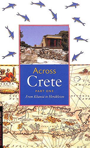 Stock image for Across Crete: Part One: From Khani to Herkleion for sale by ThriftBooks-Atlanta
