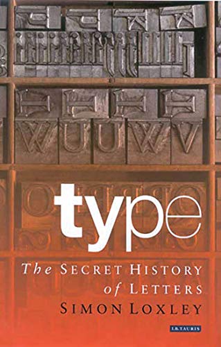 Stock image for Type: The Secret History of Letters for sale by Books of the Smoky Mountains