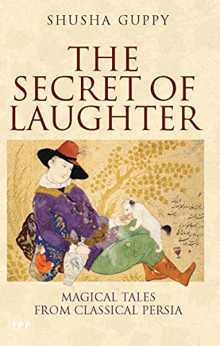Beispielbild fr The Secret of Laughter: Magical Tales from Classical Persia zum Verkauf von WorldofBooks