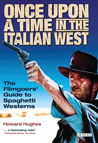 9781850434306: Once Upon a Time in the Italian West: The Filmgoers' Guide to Spaghetti Westerns