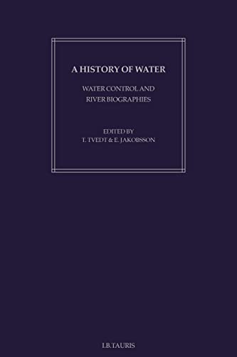 9781850434450: A History of Water: Series I, Volume 1: Water Control and River Biographies