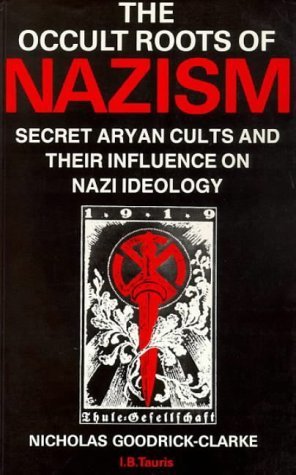 Beispielbild fr Occult Roots of Nazism : Secret Aryan Cults and Their Influence on Nazi Ideology zum Verkauf von Better World Books Ltd