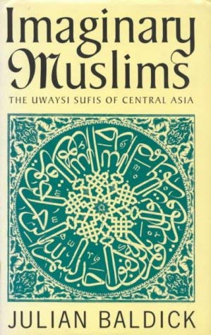 Beispielbild fr Imaginary Muslims: Uwaysi Sufis of Central Asia zum Verkauf von Phatpocket Limited