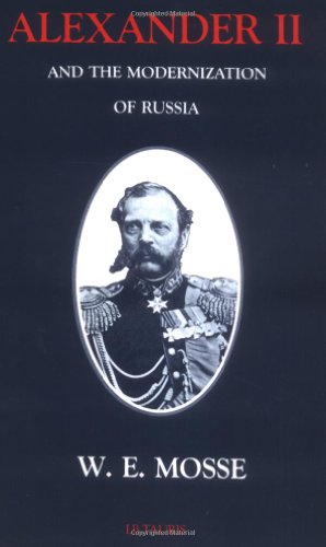 Alexander II and the Modernization of Russia (9781850435129) by Mosse, W.E.