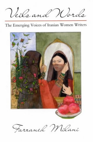Stock image for Veils and Words: The Emerging Voices of Iranian Women Writers for sale by Orbiting Books