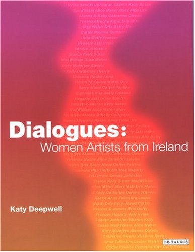 Stock image for Dialogues: Women Artists from Ireland for sale by Wonder Book