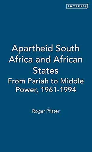 9781850436256: Apartheid South Africa and African States: From Pariah to Middle Power, 1961-1994 (International Library of African Studies)