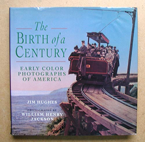 Beispielbild fr The Birth of a Century: Early Color Photographs of America zum Verkauf von HPB-Emerald