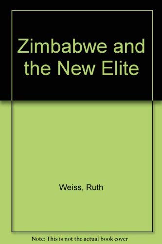 Zimbabwe and the New Elite (9781850436928) by Weiss, Ruth; Gordimer, Nadine