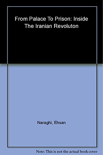 Beispielbild fr From Palace to Prison: Inside the Iranian Revolution zum Verkauf von AwesomeBooks